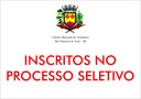 Confira os Inscritos no Processo Seletivo Confira os Inscritos no Processo Seletivo